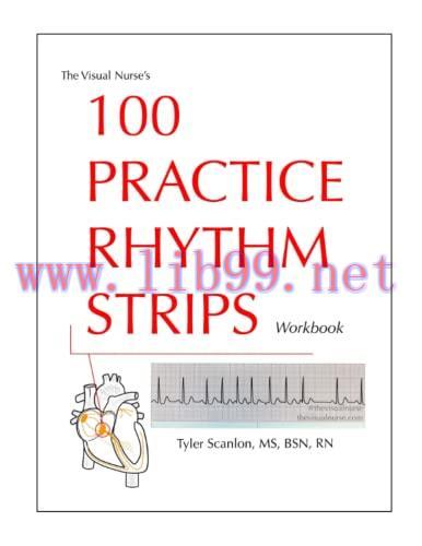 [AME]The Visual Nurse's 100 Practice Rhythm Strips Workbook (The Visual Nurse's Basic ECG Serie...