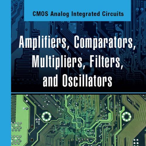 Amplifiers, Comparators, Multipliers, Filters, and Oscillators; Second Edition