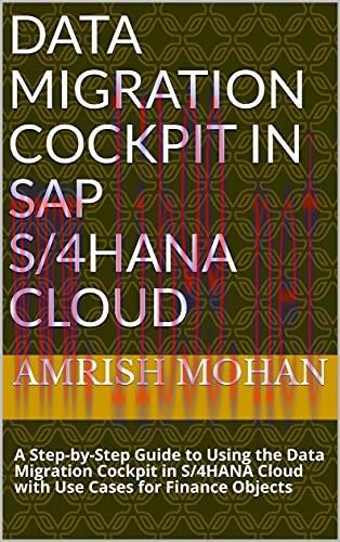 [FOX-Ebook]Data Migration Cockpit in SAP S/4HANA Cloud: A Step-by-Step Guide to Using the Data ...