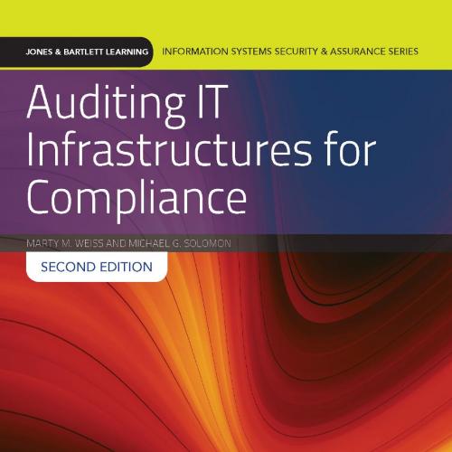 Auditing IT Infrastructures for Compliance - Martin Weiss,Michael G. Solomon