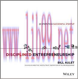 Disciplined Entrepreneurship: 24 Steps to a Successful Startup 1st Edition,