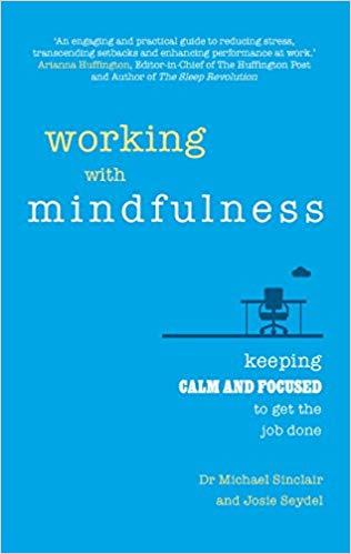 (PDF)Working with Mindfulness Keeping calm and focused to get the job done 1st Edition