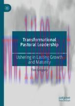 [PDF]Transformational Pastoral Leadership: Ushering in Lasting Growth and Maturity