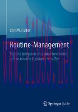 [PDF]Routine-Management: T&auml;gliche Aufgaben effizienter bearbeiten und so kreative Freir&auml;ume sch...