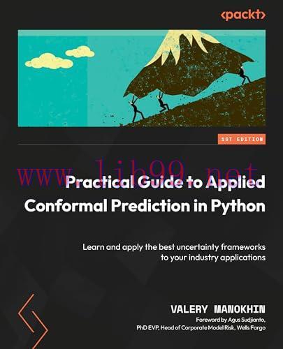 [FOX-Ebook]Practical Guide to Applied Conformal Prediction in Python: Learn and apply the best ...