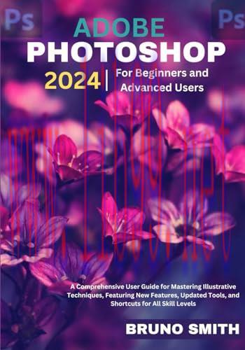 [FOX-Ebook]Adobe Photoshop 2024 For beginners and Advanced Users: A Comprehensive User Guide fo...