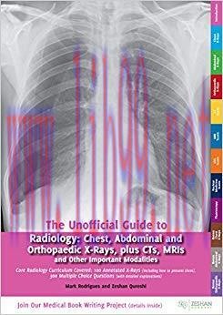 (PDF)The Unofficial Guide to Radiology: Chest, Abdominal, Orthopaedic X Rays, plus CTs, MRIs an...