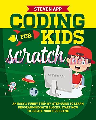 [FOX-Ebook]Coding For Kids: Scratch: An Easy & Funny Step-By-Step Guide To Learn Programming Wi...