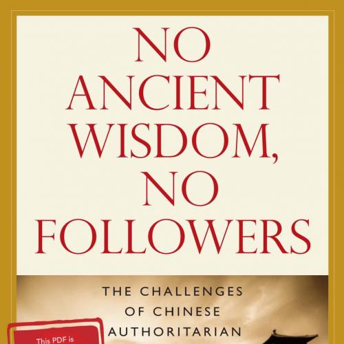 No ancient wisdom, no followers_ The challenges of Chinese authoritarian capitalism