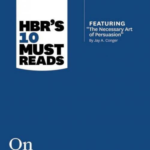 HBR's 10 Must Reads on Communication (with featured article _The Necessary Art of Persuasion,_ ...