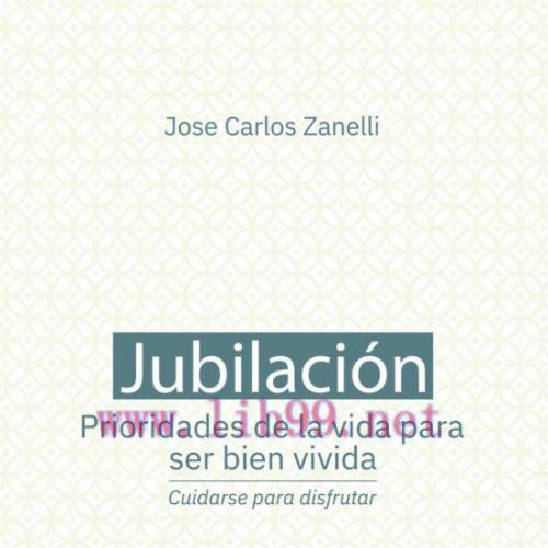 [AME]Jubilaci&oacute;n, prioridades de la vida para ser bien vivida: cuidarse para disfrutar (Original...