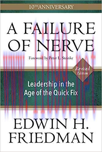 A Failure of Nerve: Leadership in the Age of the Quick Fix, Revised Edition Revised Edition,