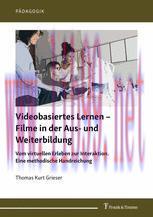 [PDF]Videobasiertes Lernen – Filme in der Aus- und Weiterbildung: Vom virtuellen Erleben zur In...