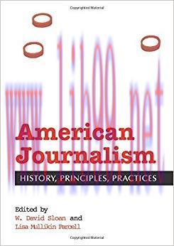 American Journalism: History, Principles, Practices 1st Edition,