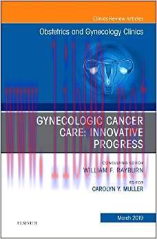 [AME]Gynecologic Cancer Care: Innovative Progress (Volume 46-1) (The Clinics: Internal Medicine...