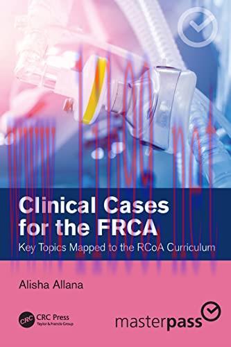 [AME]Clinical Cases for the FRCA: Key Topics Mapped to the RCoA Curriculum (Master Pass Series)...