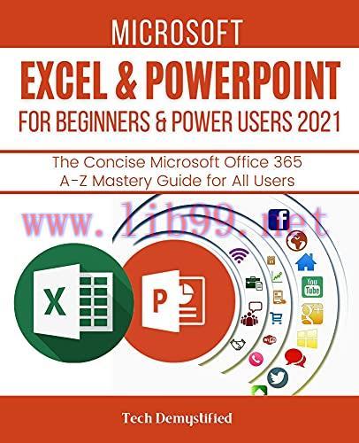 [FOX-Ebook]Microsoft Excel & Powerpoint For Beginners & Power Users 2021: The Concise Microsoft...