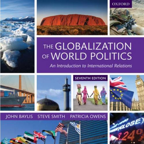 Globalization of World Politics An Introduction to International Relations 7th Edition, The