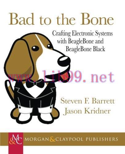 [FOX-Ebook]Bad to the Bone: Crafting Electronics Systems with Beaglebone and BeagleBone Black