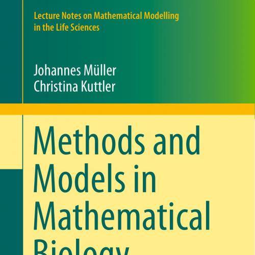 Methods and Models in Mathematical Biology Deterministic and Stochastic Approaches - Wei Zhi
