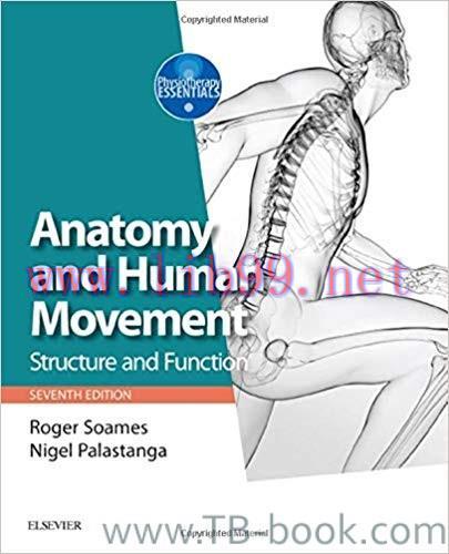 Anatomy and Human Movement: Structure and function 7th Edition by Roger W. Soames BSc PhD
