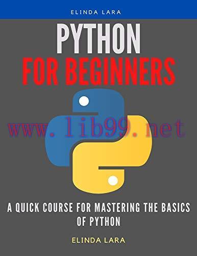 [FOX-Ebook]Python For Beginners: A Quick Course for Mastering the Basics of python