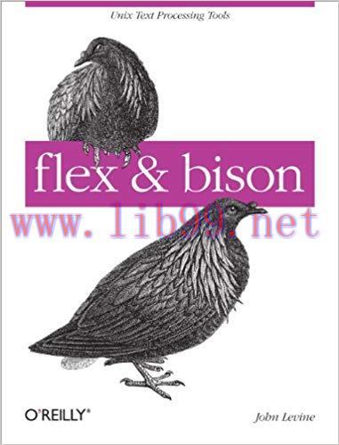 flex & bison: Text Processing Tools 1st Edition,