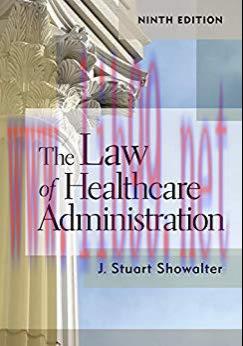 [PDF]The Law of Healthcare Administration, 9th Edition