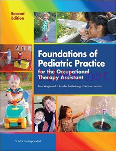 [PDF]Foundations of Pediatric Practice for the Occupational Therapy, 2nd Edition