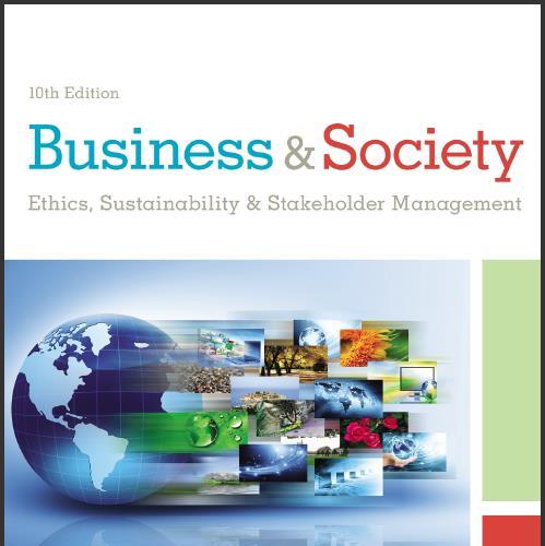 (Test Bank)Business & Society Ethics, Sustainability & Stakeholder Management, 10th Edition.zip