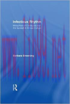 Infectious Rhythm: Metaphors of Contagion and the Spread of African Culture (Christianity; 38) ...