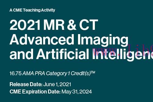 [AME]2021 MR & CT Advanced Imaging and Artificial Intelligence (CME VIDEOS)