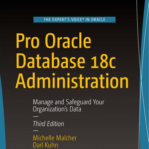 Apress Pro Oracle Database 18c Administration 3rd Edition - Wei Zhi