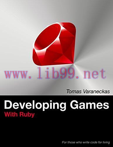 [FOX-Ebook]Developing Games With Ruby: For those who write code for living