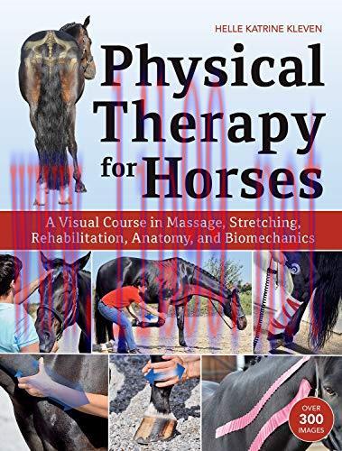 [AME]Physical Therapy for Horses: A Visual Course in Massage, Stretching, Rehabilitation, Anato...