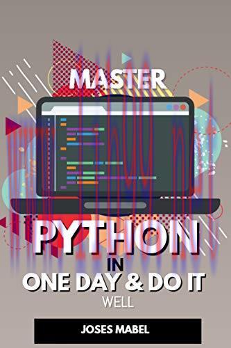 [FOX-Ebook]Master Python in One Day and Do It Well: Hands-on Project Python for Beginners