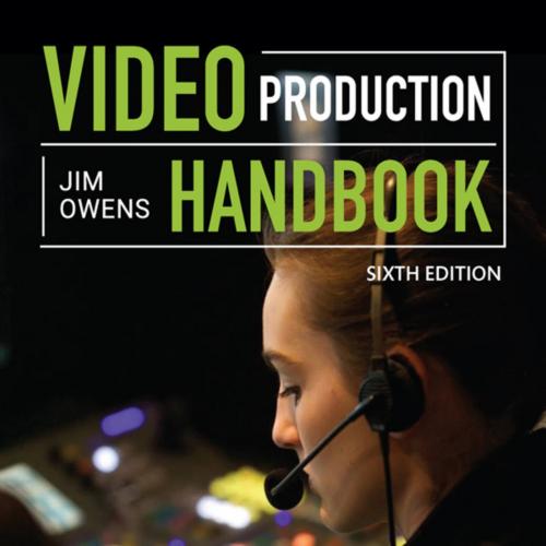 Video Production Handbook, 6th Edition - Jim Owens