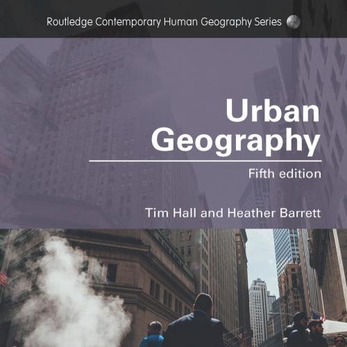 Urban Geography (Routledge Contemporary Human Geography Series)Edition by Tim Hall, Heather Bar...