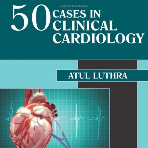 50 Cases in Clinical Cardiology A Problem Solving Approach