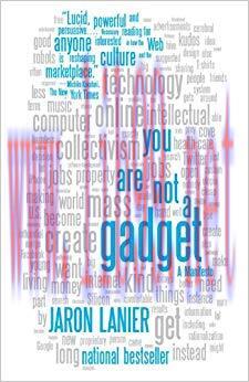 You Are Not a Gadget Reprint Edition,