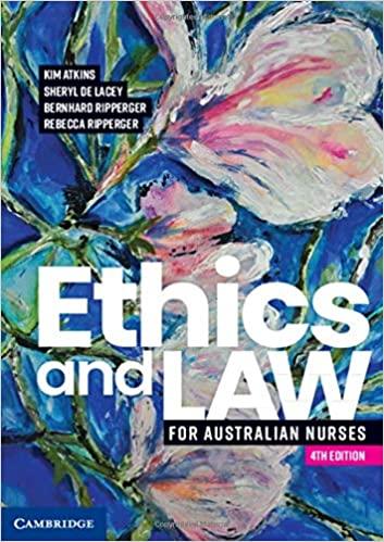 Ethics and Law for Australian Nurses 4th Edition + 3rd Edition