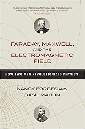 (PDF)Faraday, Maxwell, and the Electromagnetic Field How Two Men Revolutionized Physics