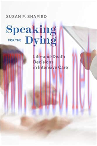 (PDF)Speaking for the Dying: Life-and-Death Decisions in Intensive Care (Chicago Series in Law ...