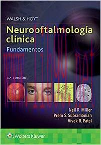 [AME]Walsh & Hoyt. Neurooftalmolog&iacute;a cl&iacute;nica. Fundamentos (Spanish Edition) (High Quality Image...
