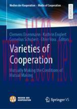 [PDF]Varieties of Cooperation: Mutually Making the Conditions of Mutual Making