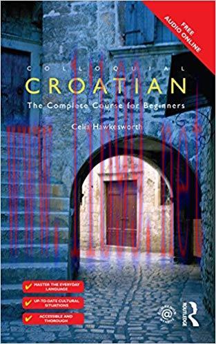 Colloquial Croatian: The Complete Course for Beginners 1st Edition,
