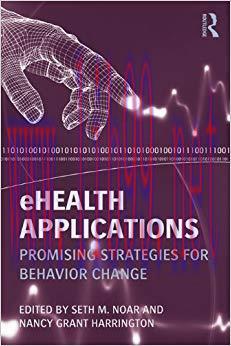 eHealth Applications: Promising Strategies for Behavior Change (Routledge Communication Series)...
