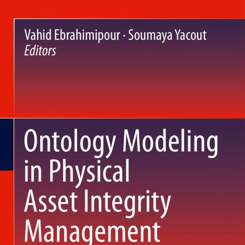 2015_Book_Ontology Modeling in Physical Asset Integrity Management