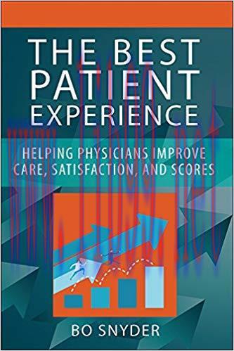 [PDF]The Best Patient Experience: Helping Physicians Improve Care, Satisfaction, and Scores