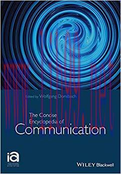 The Concise Encyclopedia of Communication 1st Edition,